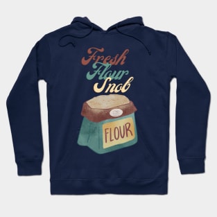 Fresh Flour Snob Hoodie